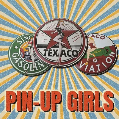 Pin-up girl porcelain signs: Sinclair, Texaco and Texaco Aviation