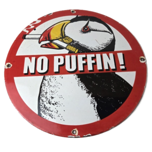 Vintage No Puffin Cigarette Sign - Tobacco Smoking Porcelain Gas Pump Plate Sign