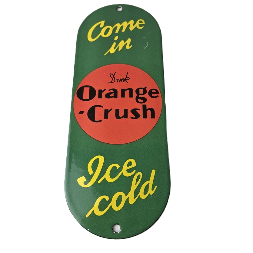 Vintage Orange Crush Sign - Drink Ice Cold Porcelain Come In Gas Pump Soda Sign